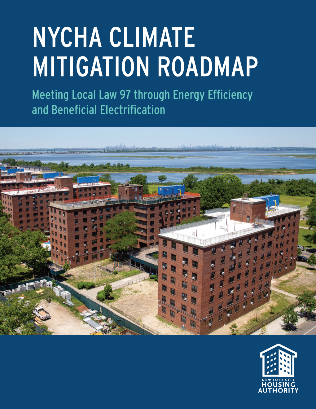 NYCHA CLIMATE MITIGATION ROADMAP Meeting Local Law 97 Through Energy Efficiency and Beneficial Electrification