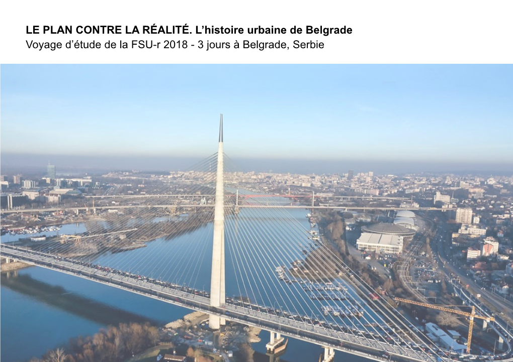 3 Jours À Belgrade, Serbie Le Plan Contre La Réalité