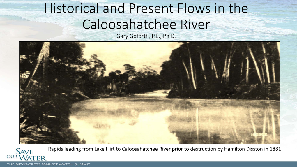 Historical and Present Flows in the Caloosahatchee River Gary Goforth, P.E., Ph.D