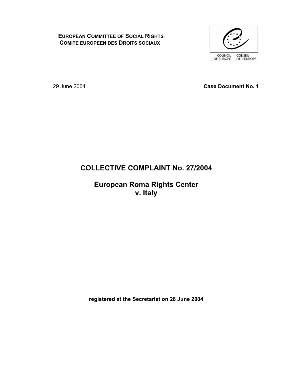 COLLECTIVE COMPLAINT No. 27/2004 European Roma Rights