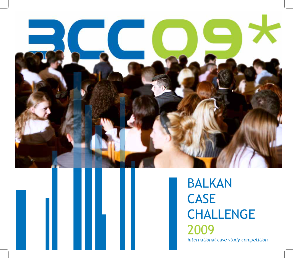 BALKAN CASE CHALLENGE 2009 International Case Study Competition