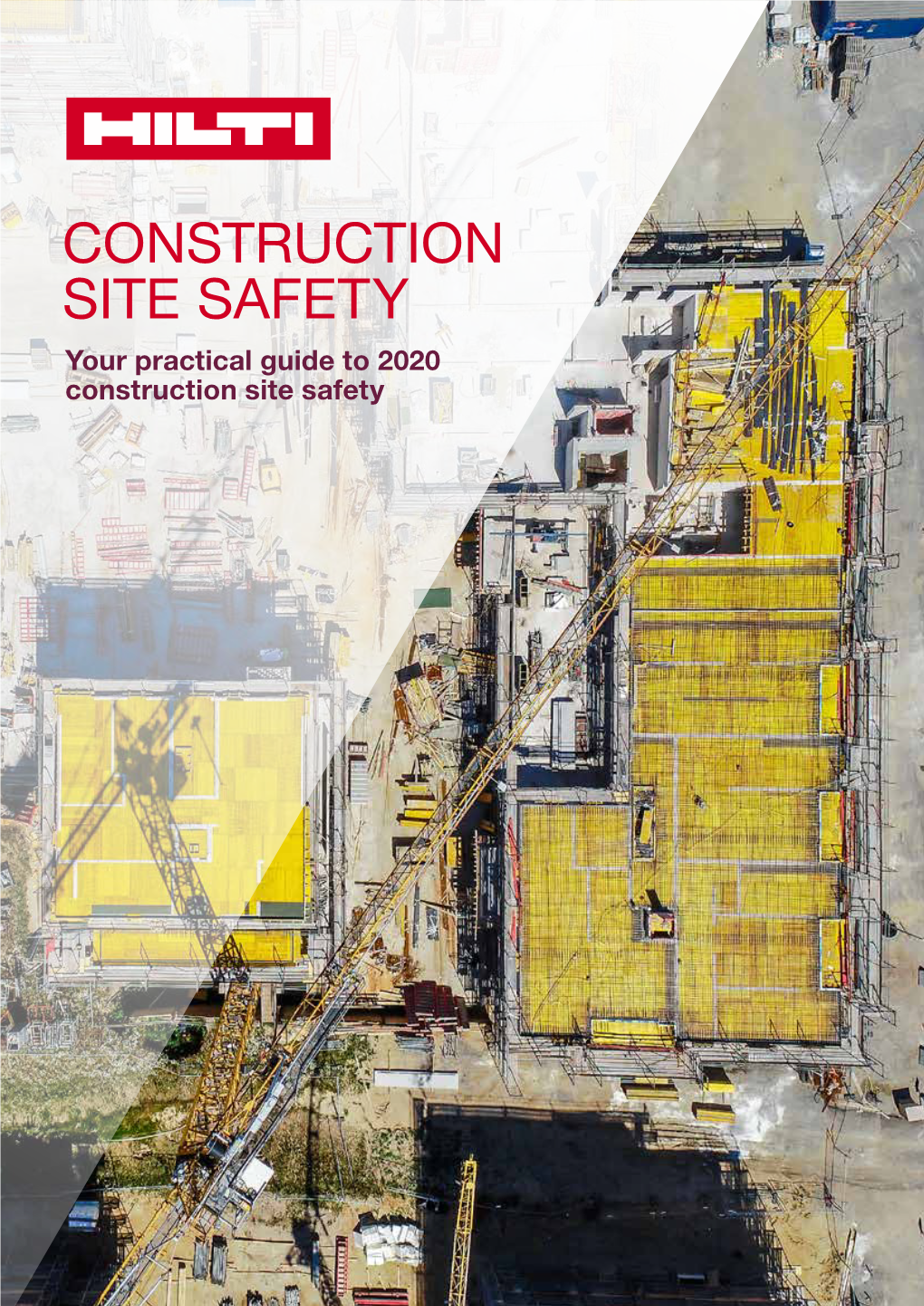 CONSTRUCTION SITE SAFETY Your Practical Guide to 2020 Construction Site Safety INTRODUCTION