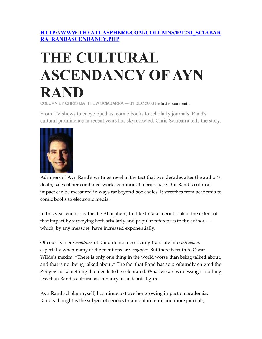 THE CULTURAL ASCENDANCY of AYN RAND COLUMN by CHRIS MATTHEW SCIABARRA — 31 DEC 2003 Be First to Comment »