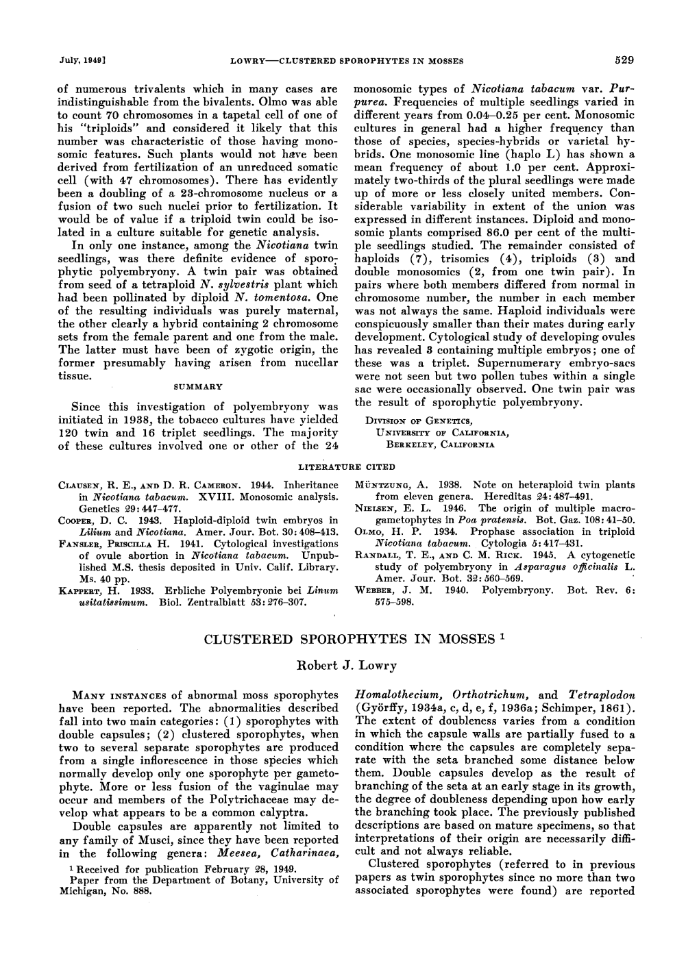 CLUSTERED SPOROPHYTES in MOSSES 529 of Numerous Trivalents Which in Many Cases Are Monosomic Types of Nicoiiana Tabacum Var, Pur­ Indistinguishable from the Bivalents