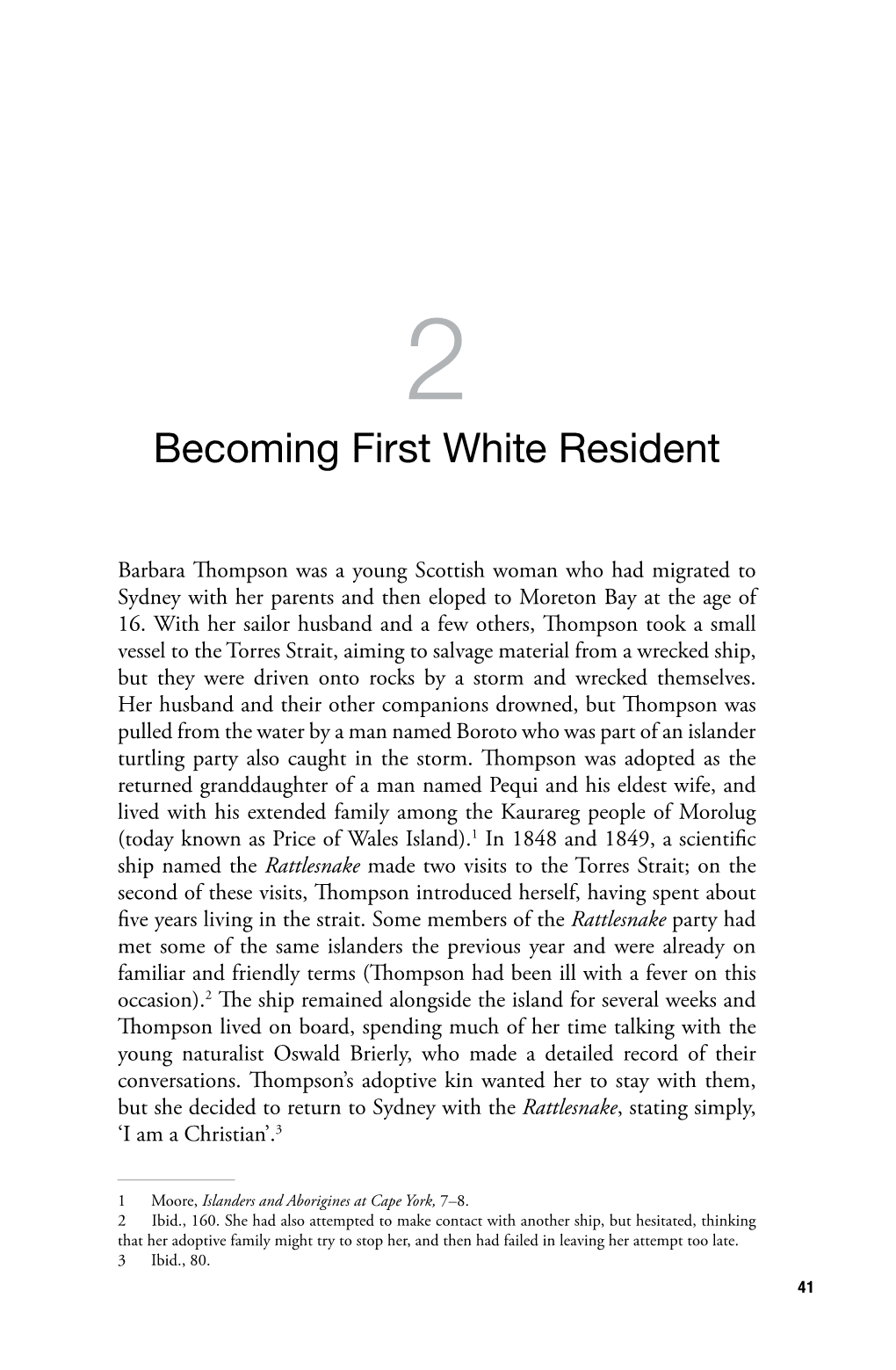 2. Becoming First White Resident