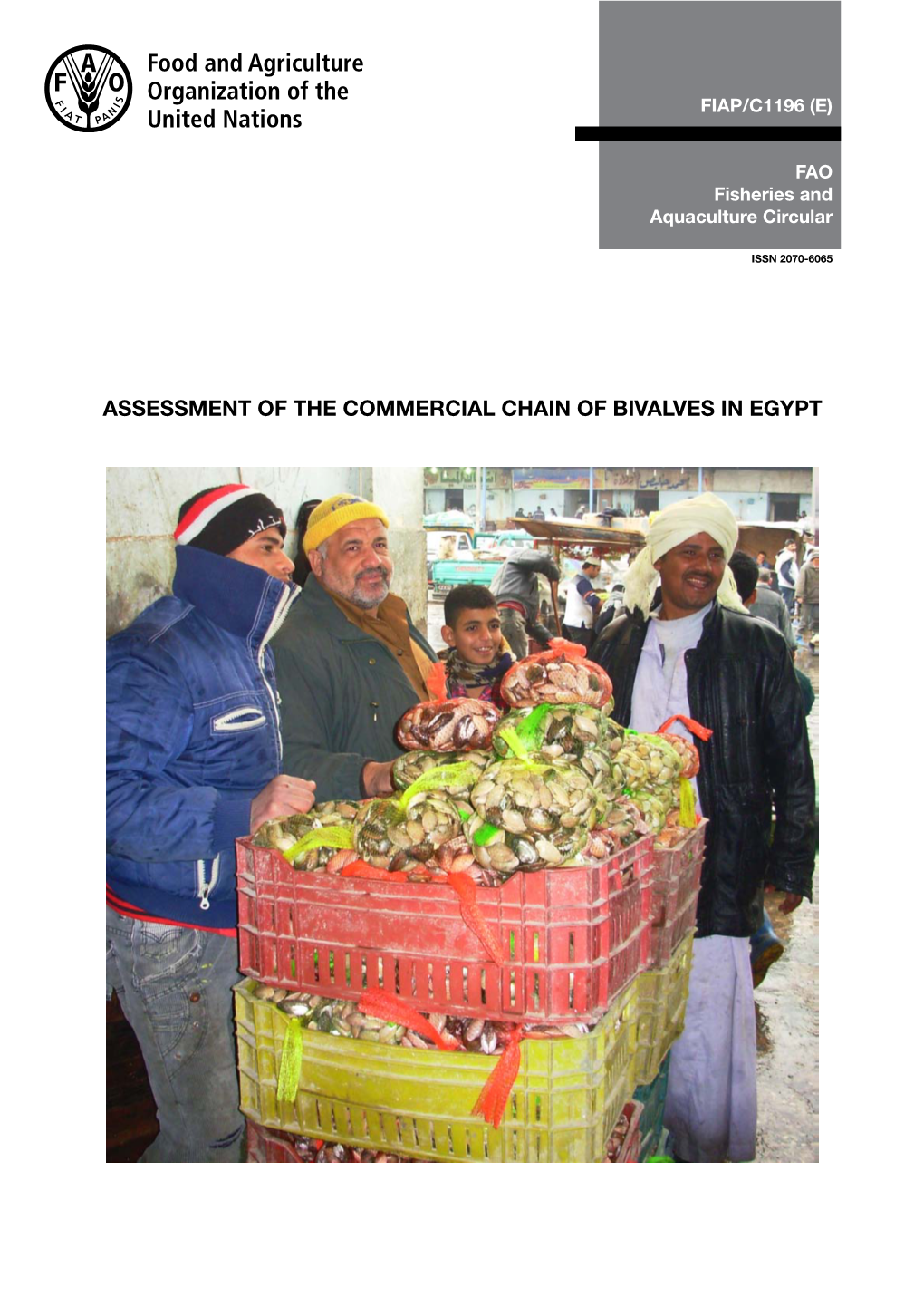 ASSESSMENT of the COMMERCIAL CHAIN of BIVALVES in EGYPT Cover Photograph: © FAO/Atif Megahed, GAFRD FAO Fisheries and Aquaculture Circular FIAP/C1196 (E)