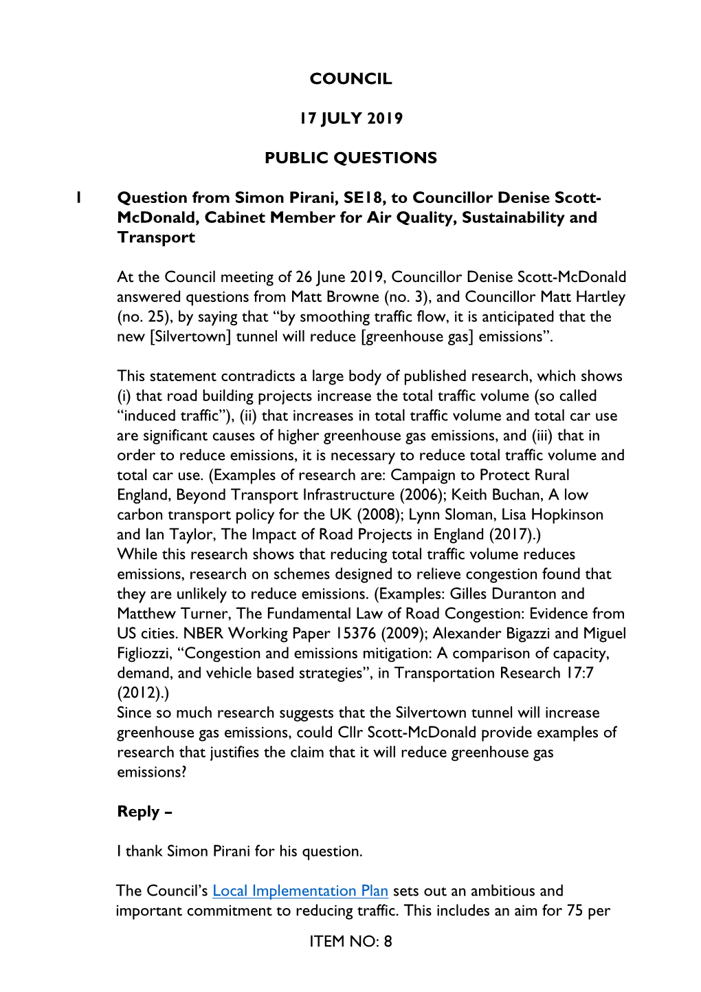 ITEM NO: 8 COUNCIL 17 JULY 2019 PUBLIC QUESTIONS 1 Question