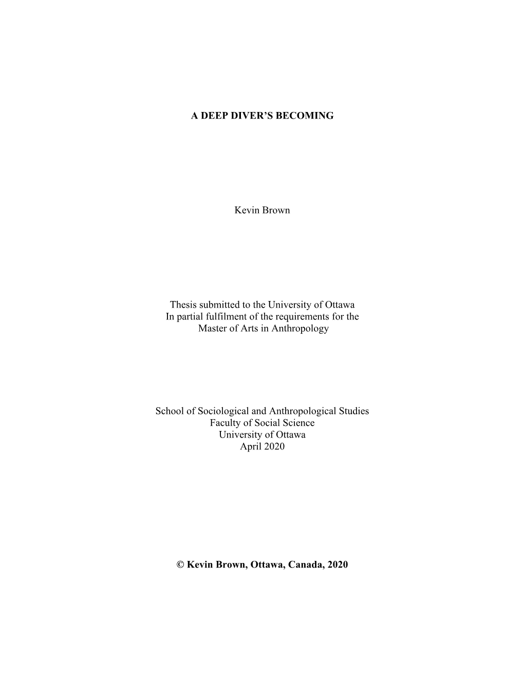 1 a DEEP DIVER's BECOMING Kevin Brown Thesis Submitted to The