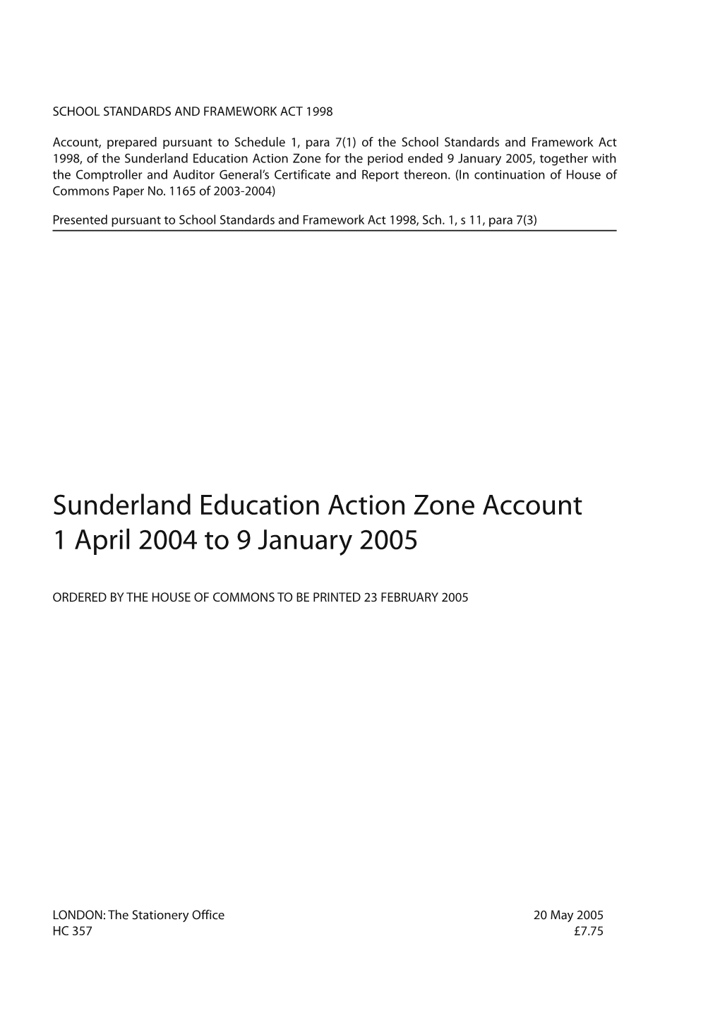 Sunderland Education Action Zone Account 1 April 2004 to 9 January 2005 HC