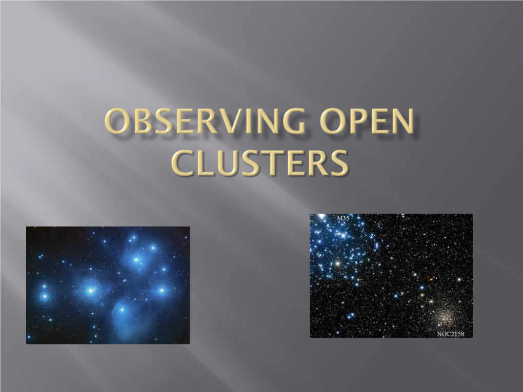 Observing Open Clusters Will Improve Your Observing Skills