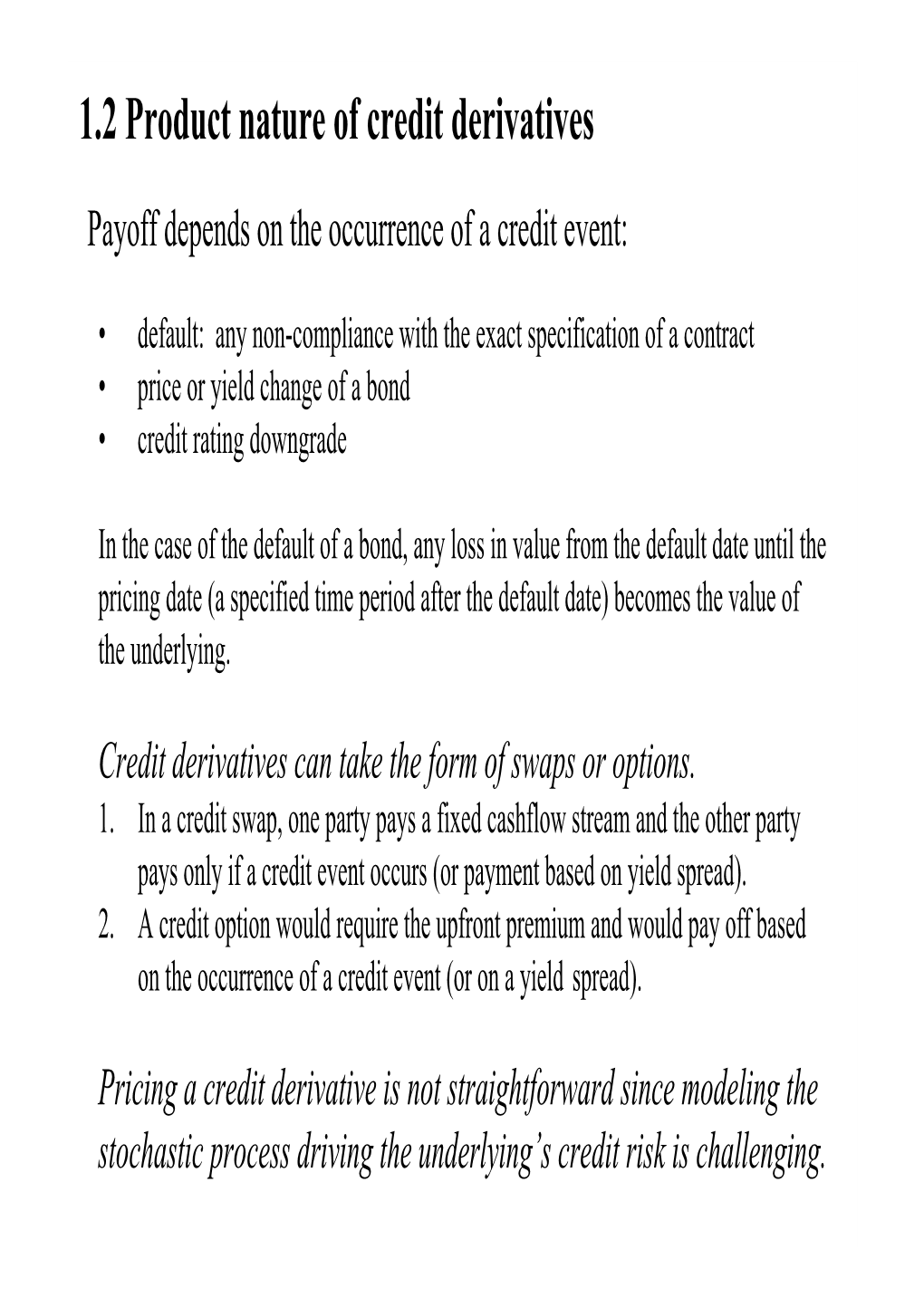 1.2 Product Nature of Credit Derivatives Payoff Depends on the Occurrence of a Credit Event