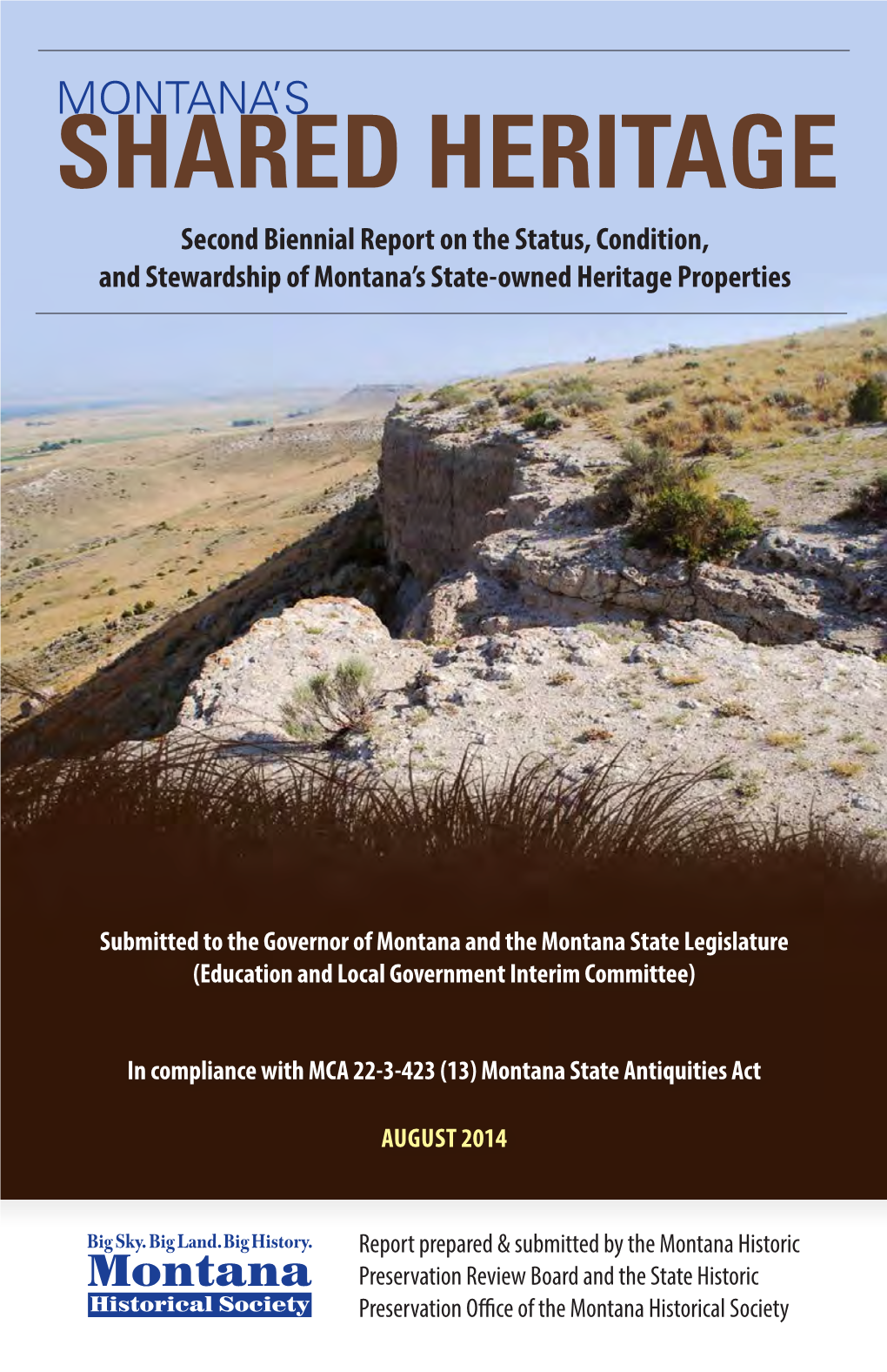 SHARED HERITAGE Second Biennial Report on the Status, Condition, and Stewardship of Montana’S State-Owned Heritage Properties