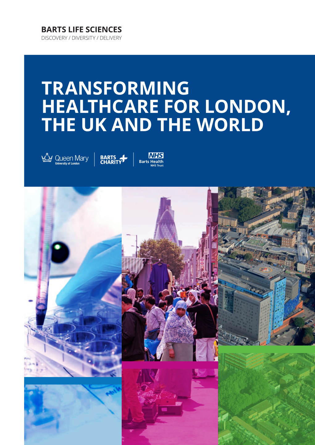 Transforming Healthcare for London, the Uk and the World Barts Life Sciences We Are Barts Life Sciences