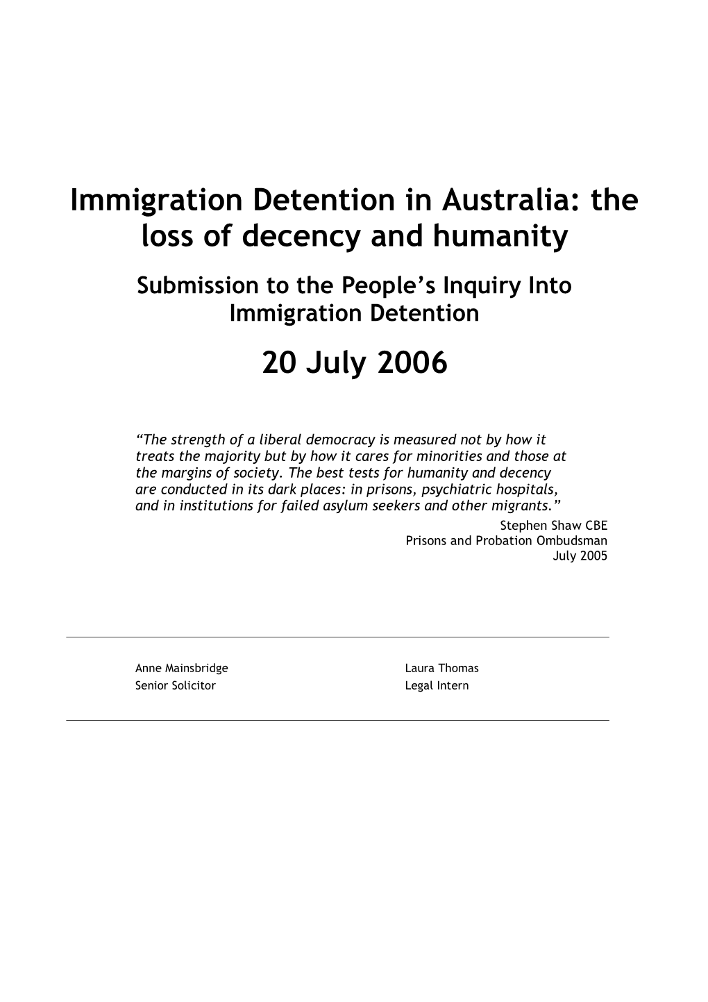 Immigration Detention in Australia: the Loss of Decency and Humanity Submission to the People’S Inquiry Into Immigration Detention 20 July 2006