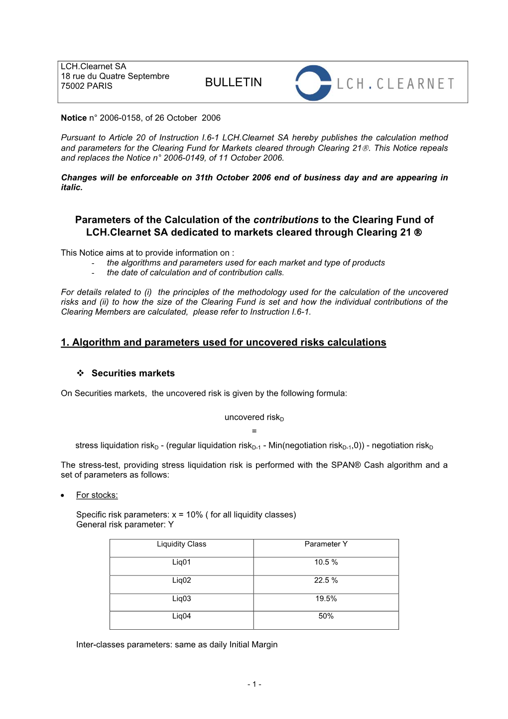 Parameters of the Calculation of the Contributions to the Clearing Fund of LCH.Clearnet SA Dedicated to Markets Cleared Through Clearing 21 ®