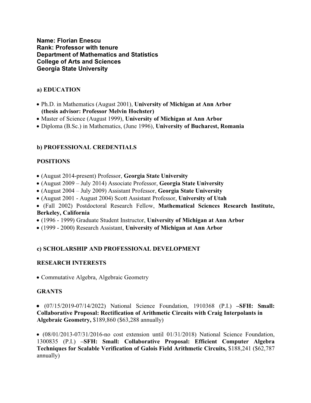 Florian Enescu Rank: Professor with Tenure Department of Mathematics and Statistics College of Arts and Sciences Georgia State University