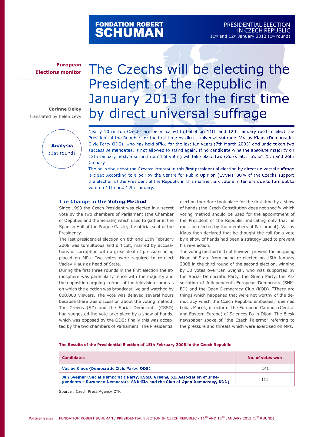 PRESIDENTIAL ELECTION in CZECH REPUBLIC 11Th and 12Th January 2013 (1St Round)