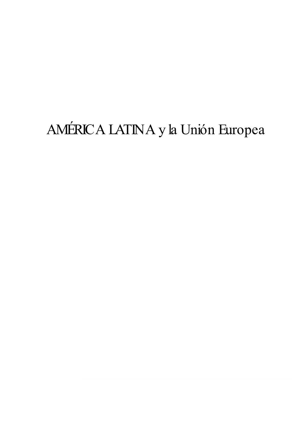 AMÉRICA LATINA Y La Unión Europea