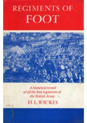 Regiments of Foot: a Historical Record of All the Footregiments of the British