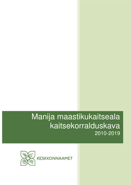 Manija Maastikukaitseala Kaitsekorralduskava 2010-2019 Sisukord