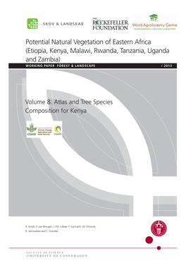 Potential Natural Vegetation of Eastern Africa (Etiopia, Kenya, Malawi, Rwanda, Tanzania, Uganda and Zambia) WORKING PAPER FOREST & LANDSCAPE / 2013