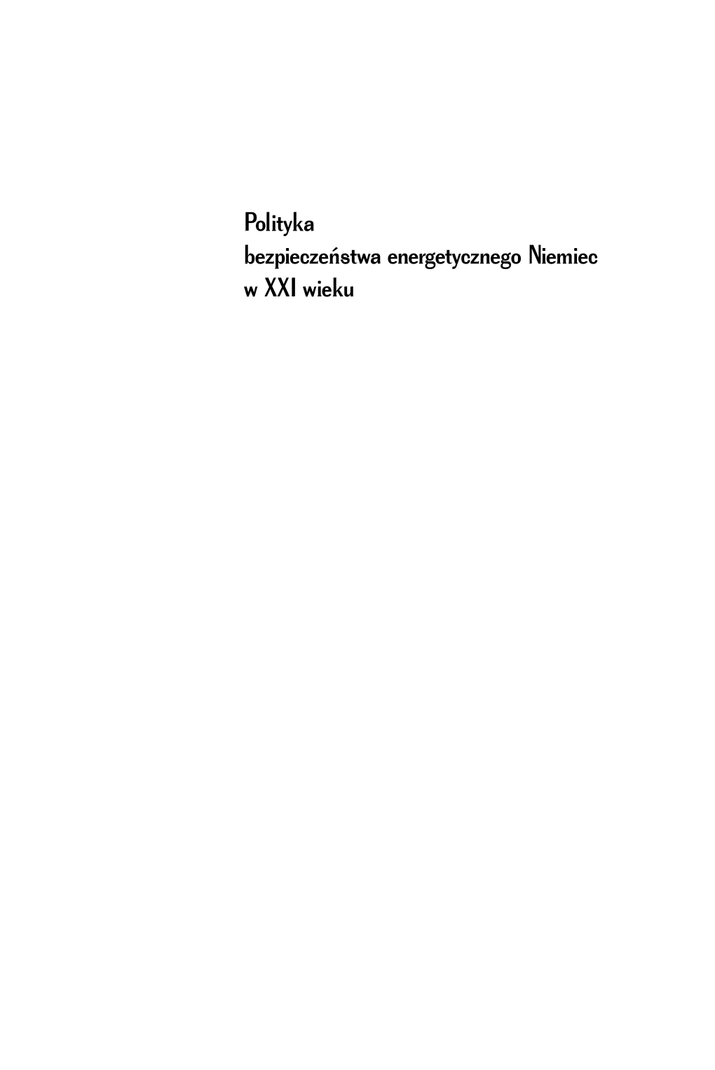 Polityka Bezpieczeństwa Energetycznego Niemiec W XXI Wieku