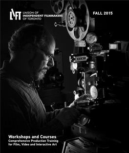 Workshops and Courses Comprehensive Production Training for Film, Video and Interactive Art 2 Lift Workshop Registration and Policies Fall 2015 Lift Workshops