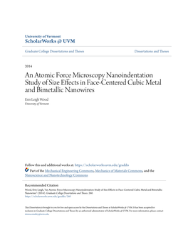 An Atomic Force Microscopy Nanoindentation Study of Size Effects in Face-Centered Cubic Metal and Bimetallic Nanowires Erin Leigh Wood University of Vermont