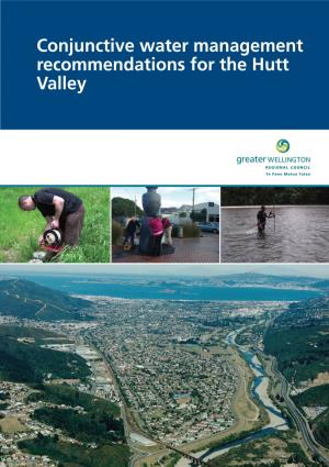 Conjunctive Water Management Recommendations for the Hutt Valley Conjunctive Water Management Recommendations for the Hutt Valley
