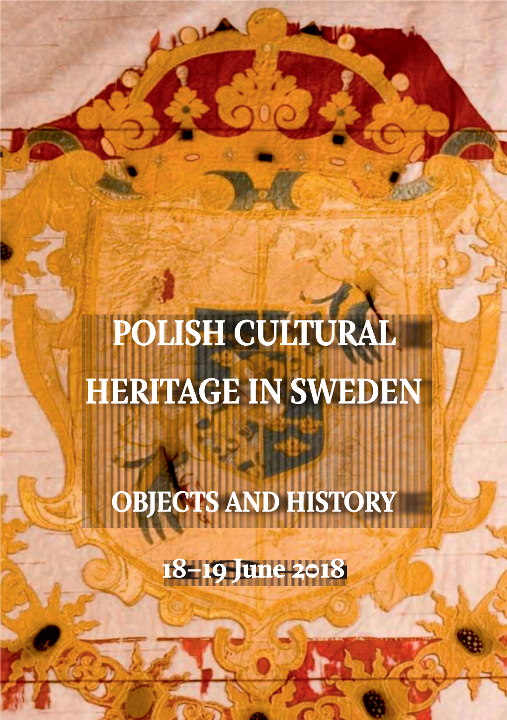 Polish Cultural Heritage in Sweden Objects and History