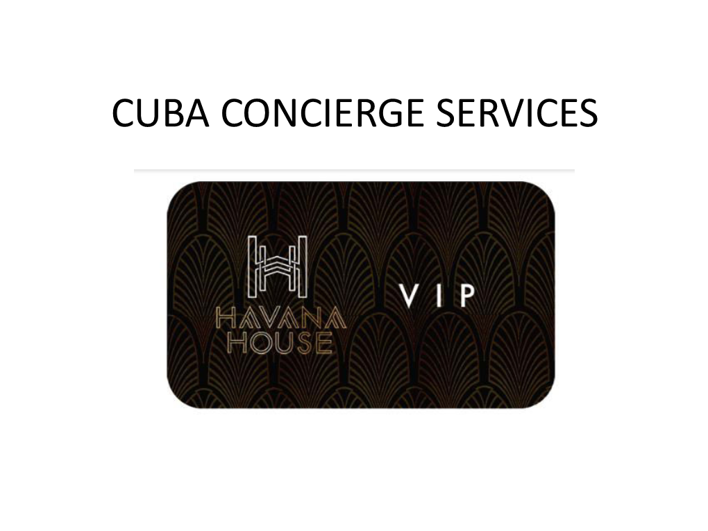 CUBA CONCIERGE SERVICES Havana House Concierge Services