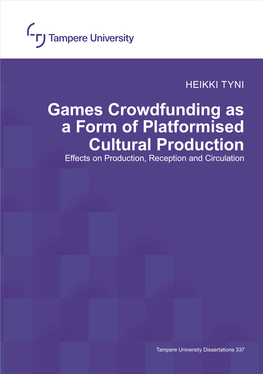 Games Crowdfunding As a Form of Platformised Cultural Production: Effects on Production, Reception and Circulation