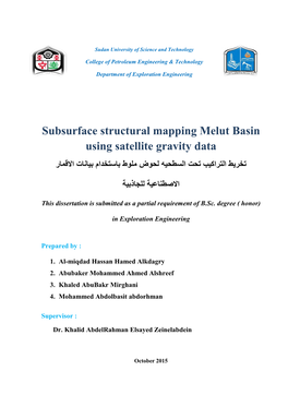 Subsurface Structural Mapping Melut Basin Using Satellite Gravity Data تخريط التراكيب تحت السطحيه لحوض ملوط باستخدام بيانات االقمار