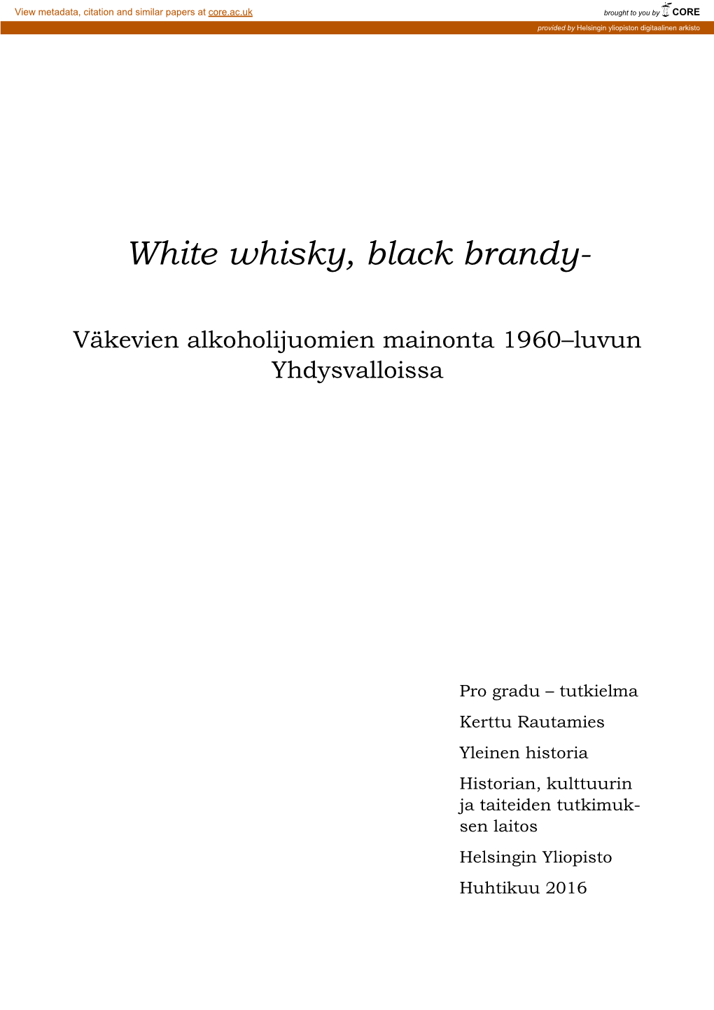 White Whisky, Black Brandy