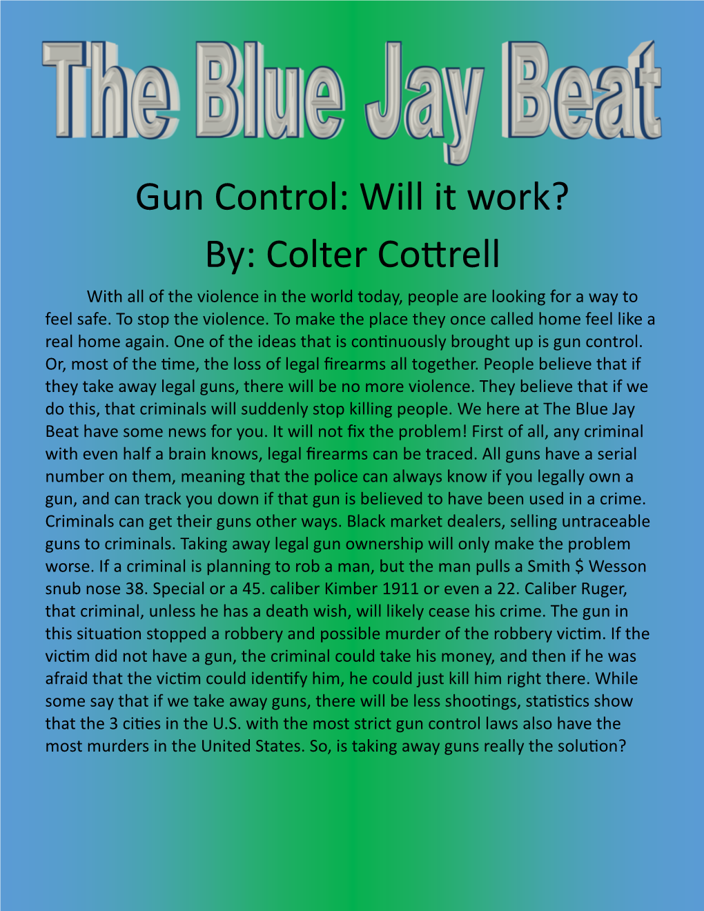 Gun Control: Will It Work? By: Colter Cottrell