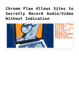 Chrome Flaw Allows Sites to Secretly Record Audio