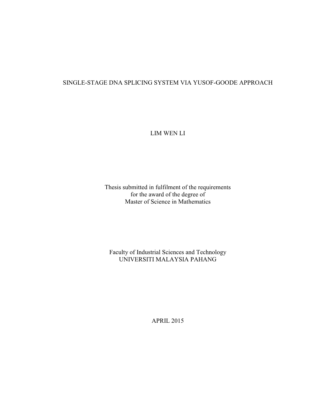 SINGLE-STAGE DNA SPLICING SYSTEM VIA YUSOF-GOODE APPROACH LIM WEN LI Thesis Submitted in Fulfilment of the Requirements For