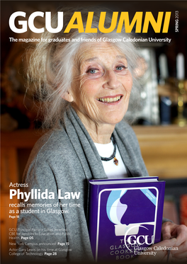Phyllida Law Actress the Magazine for Graduates Andfriendsofglasgow Caledonianuniversity Page 05 Page 28 Page 15 ALUMNI