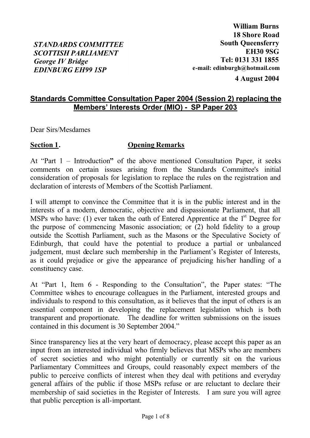 William Burns 18 Shore Road STANDARDS COMMITTEE South Queensferry SCOTTISH PARLIAMENT EH30 9SG George IV Bridge Tel: 0131 331 1855