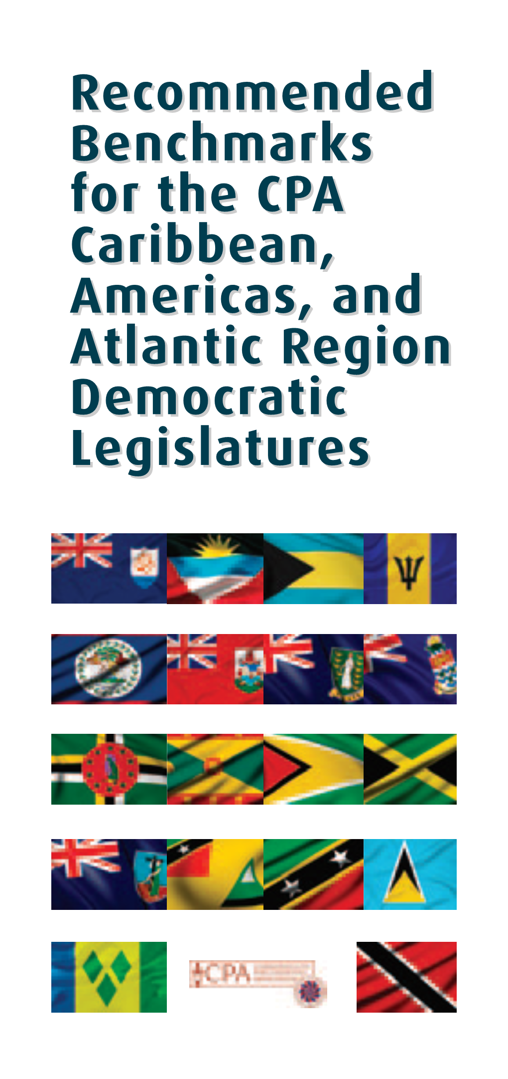 Benchmarks for the CPA Caribbean, Americas and Atlantic Region’S Democratic Legislatures