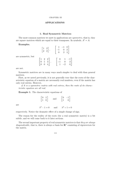 APPLICATIONS 1. Real Symmetric Matrices the Most Common