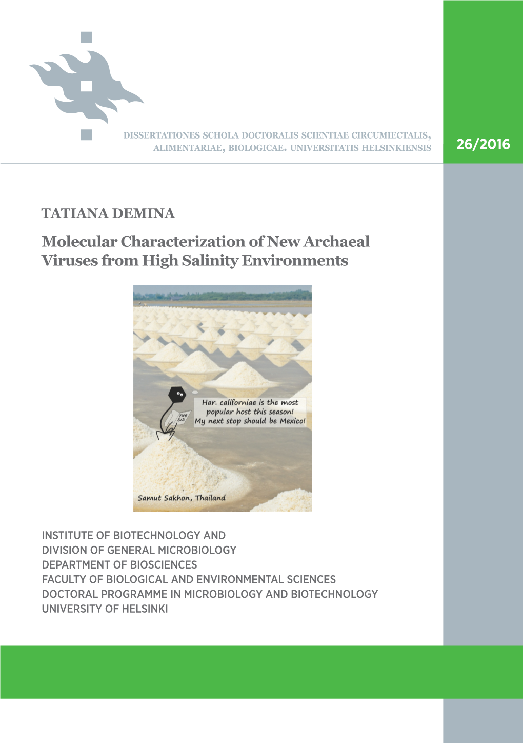 Molecular Characterization of New Archaeal Viruses from High Salinity Environments TATIANA DEMINA