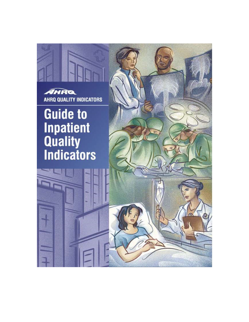 Guide to Inpatient Quality Indicators: Quality of Care in Hospitals – Volume, Mortality, and Utilization