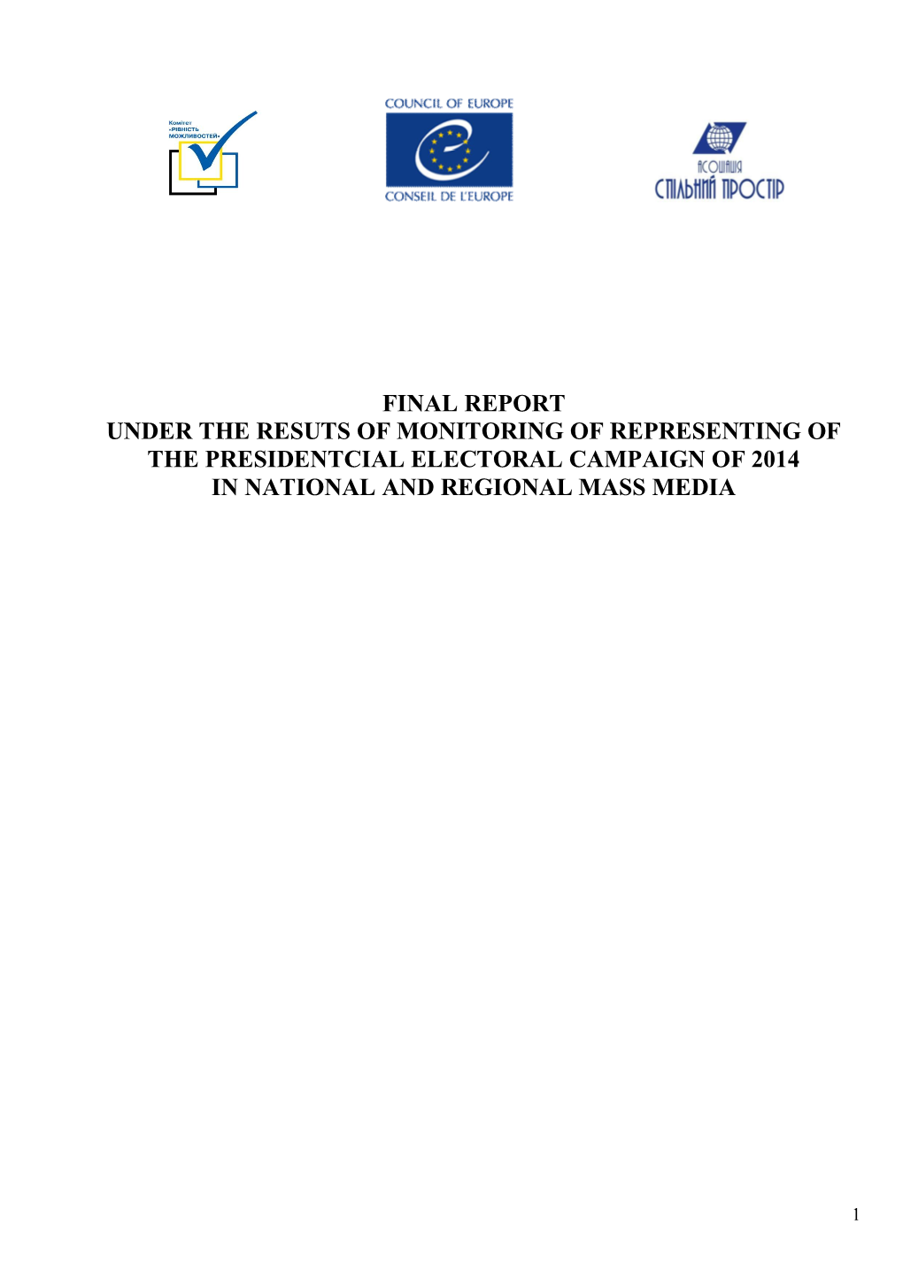 Final Report Under the Resuts of Monitoring of Representing of the Presidentcial Electoral Campaign of 2014 in National and Regional Mass Media