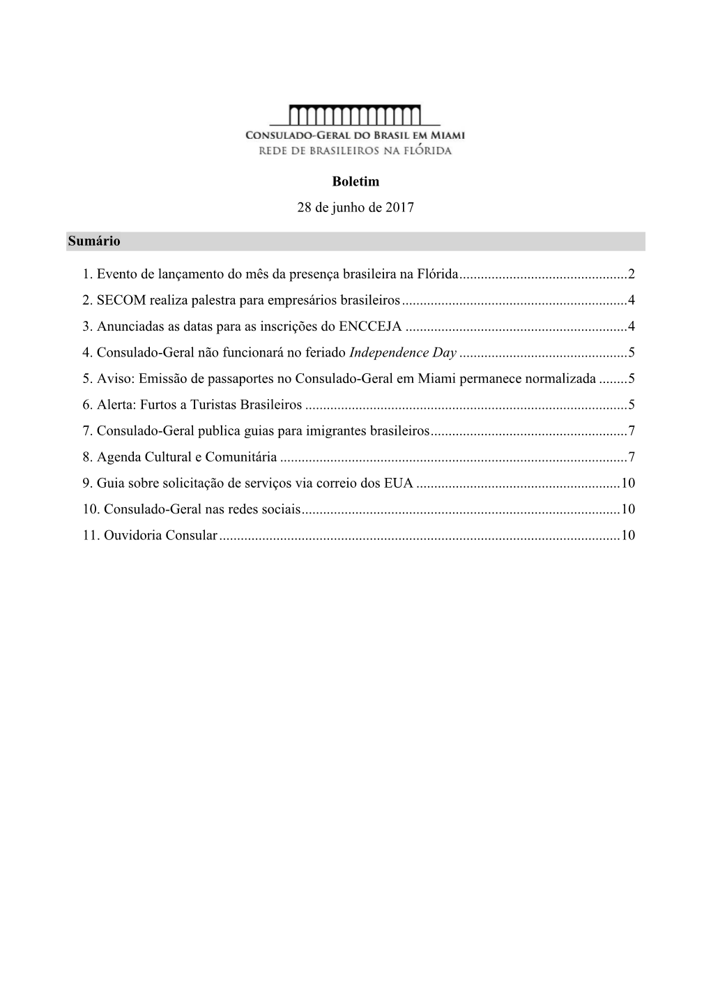 Boletim 28 De Junho De 2017 Sumário 1. Evento De Lançamento Do Mês Da Presença Brasileira Na Flórida