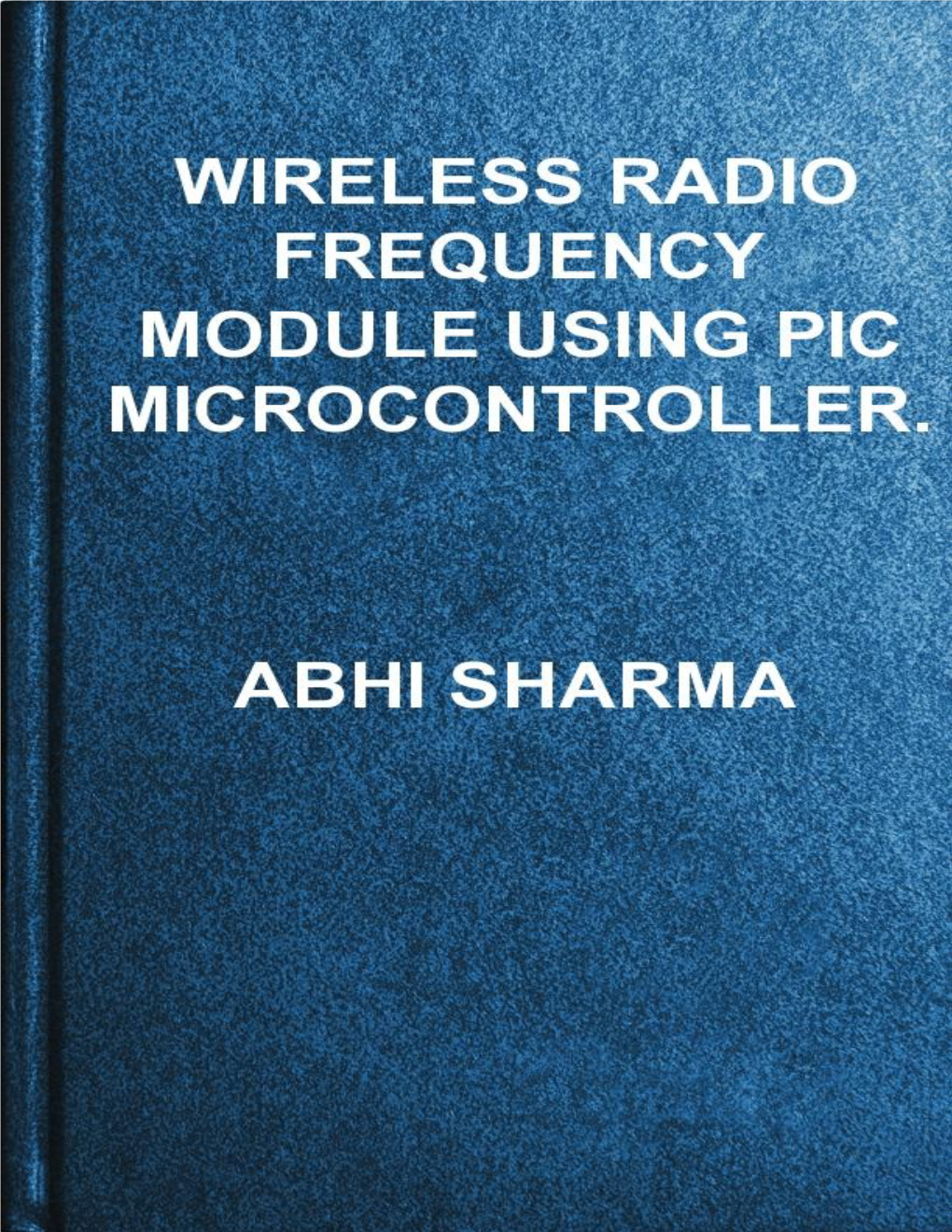 Wireless Radio Frequency Module Using PIC Microcontroller