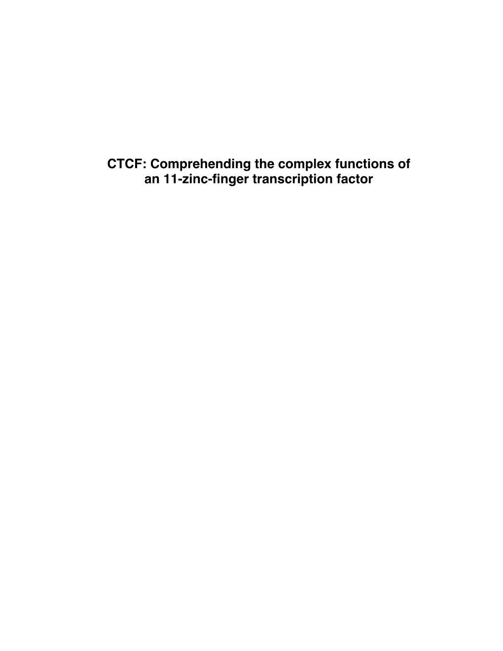 CTCF: Comprehending the Complex Functions of an 11-Zinc-Finger Transcription Factor