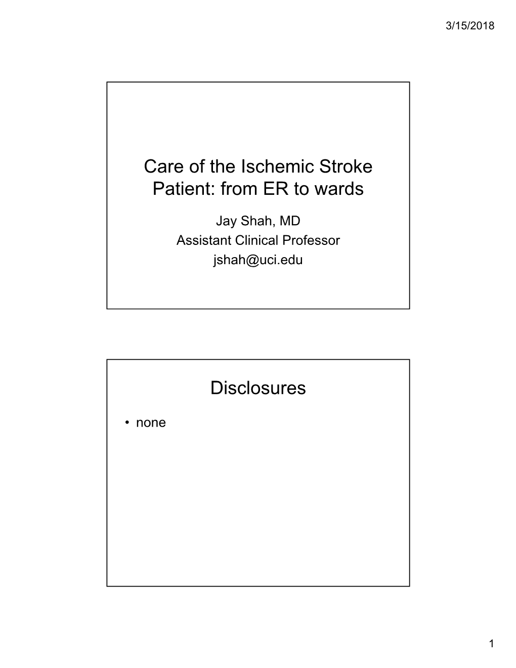 Care of the Ischemic Stroke Patient: from ER to Wards Disclosures