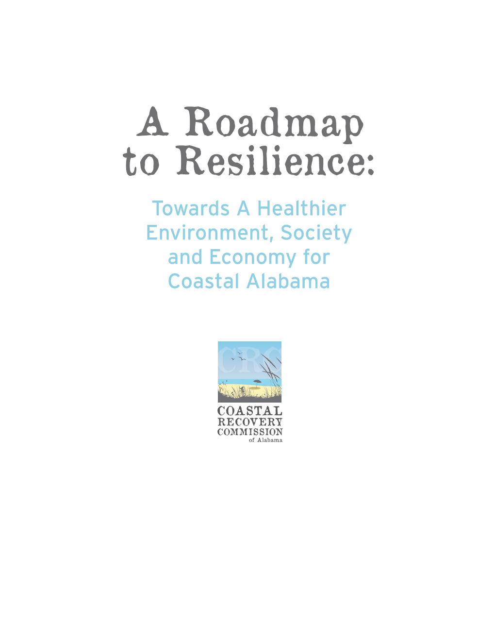 Coastal Recovery Commission 1.01 Members of All Committees and Subcommittees Administrative Staff & Publication Staff Mission Statement