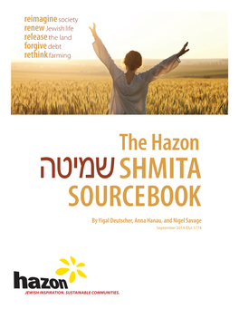 THE HAZON SHMITA SOURCEBOOK Offers an In-Depth Overview of Shmita, the Sabbatical Practice Introduced in the Torah